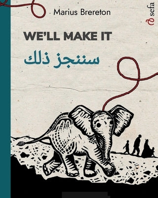 We'll Make It - سننجز ذلك: Bilingual Edition (English / Arabic) by Brereton, Marius