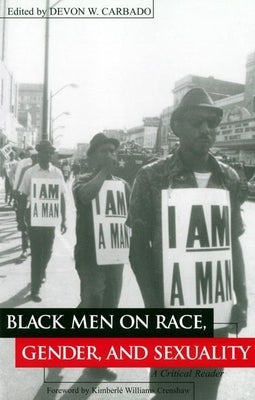 Black Men on Race, Gender, and Sexuality: A Critical Reader by Carbado, Devon