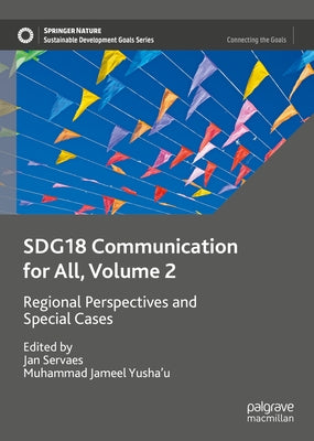 Sdg18 Communication for All, Volume 2: Regional Perspectives and Special Cases by Servaes, Jan