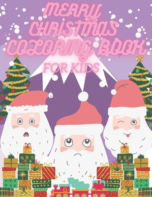 Merry Christmas Coloring Book for Kids: perfect Children's Christmas Gift or Present christmas coloring book for Toddlers And Kids - 50 Beautiful Page by Hall, Joy