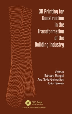 3D Printing for Construction in the Transformation of the Building Industry by Rangel, Bárbara