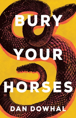 Bury Your Horses by Dowhal, Dan