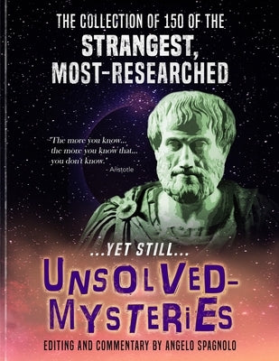 The Collection of 150 of the Strangest, Most-Researched...yet still...Unsolved-Mysteries by '100 Covers', Micah Marquez