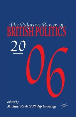 The Palgrave Review of British Politics 2006 by Rush, M.