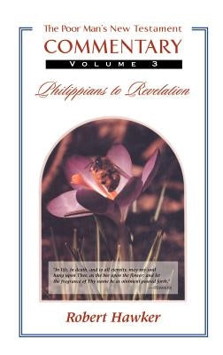 New Testament Commentary: Philippians - Revelation by Hawker, Robert