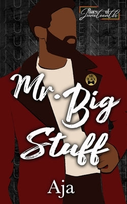Mr. Big Stuff: Baes of Juneteenth by Aja