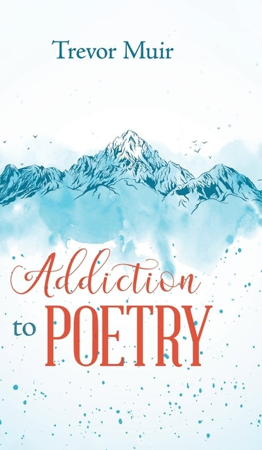 Addiction to Poetry by Muir, Trevor