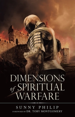 Dimensions of Spiritual Warfare by Philip, Sunny
