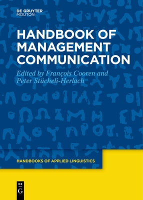 Handbook of Management Communication by Cooren, François
