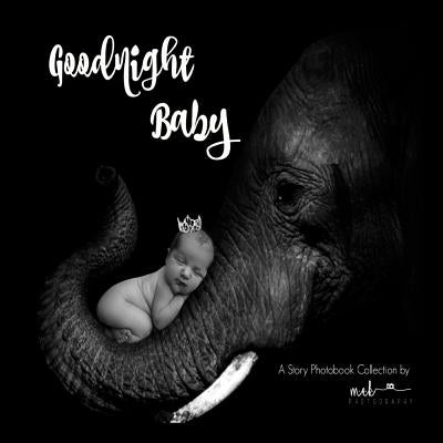 Goodnight Baby by Kelley, Malorie E.