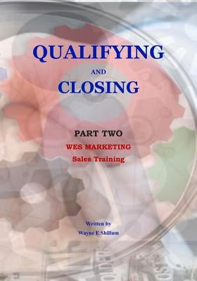 Qualifying and Closing by Shillum, Wayne E.