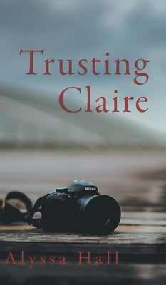 Trusting Claire by Hall, Alyssa