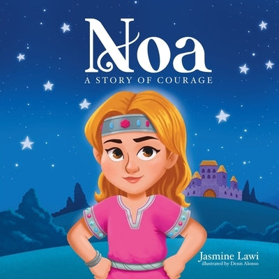 Noa: A Story of Courage by Lawi, Jasmine