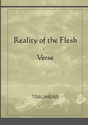 Reality of the Flesh by Traumear