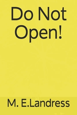 Do Not Open! by Landress, M. E.