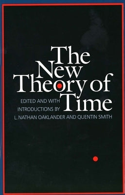 The New Theory of Time by Oaklander, L. Nathan
