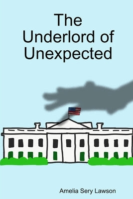 The Underlord of Unexpected by Sery Lawson, Amelia