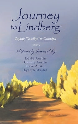 Journey to Lindberg: Saying "Goodbye" to Grandpa by The Austins