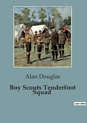 Boy Scouts Tenderfoot Squad by Douglas, Alan