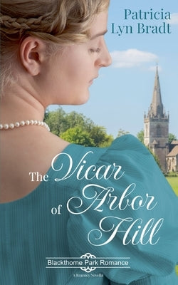 The Vicar of Arbor Hill by Bradt, Patricia Lyn