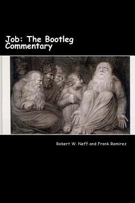 Job: The Bootleg Commentary by Neff, Robert W.