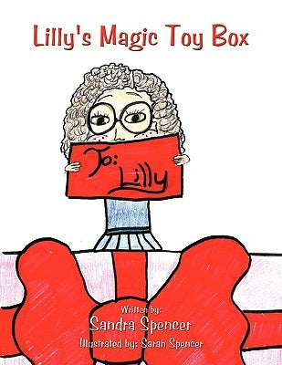 Lilly's Magic Toy Box by Spencer, Sandra