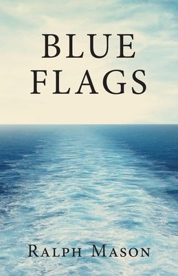 Blue Flags by Mason, Ralph