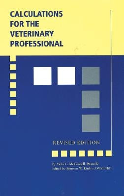 Calculations for the Veterinary Professional, Revised Edition by McConnell, Vicki C.
