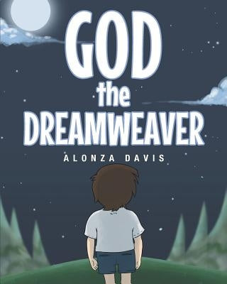 God the Dreamweaver by Davis, Alonza