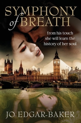 Symphony of Breath: A story of love across time by Edgar-Baker, Jo