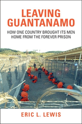 Leaving Guantanamo by Lewis, Eric L.