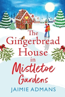 The Gingerbread House in Mistletoe Gardens by Admans, Jaimie