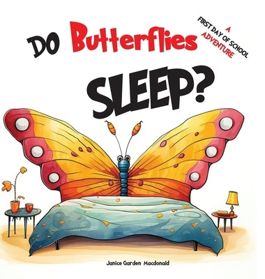 Do Butterflies Sleep? by Garden MacDonald, Janice