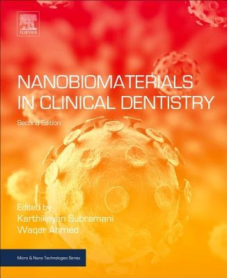 Nanobiomaterials in Clinical Dentistry by Subramani, Karthikeyan