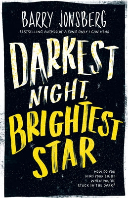 Darkest Night, Brightest Star by Jonsberg, Barry