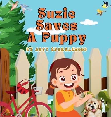 Suzie Saves a Puppy: A Story of Compassion and Kindness by Beauty in Books