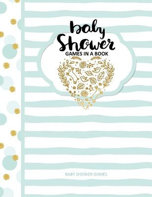 Baby Shower Games: Baby Shower Games in a Book by Season's Best Magazine
