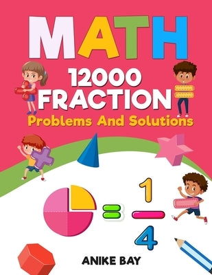 Math 12000 FRACTION: Problems and Solutions by Montgomery, Iris
