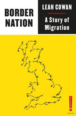 Border Nation: A Story of Migration by Cowan, Leah