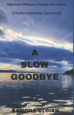 A Slow Goodbye by Stoian, Ramona