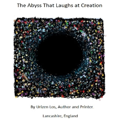 The Abyss That Laughs at Creation by Los, Urizen