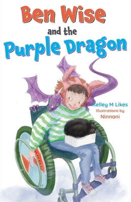 Ben Wise and the Purple Dragon by Likes, Kelley M.