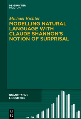 Modelling Natural Language with Claude Shannon's Notion of Surprisal by Richter, Michael