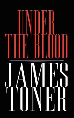 Under the Blood by Toner, James