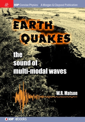 Earthquakes: The Sound of Multi-modal Waves by Matson, W. R.