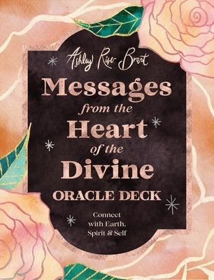 Messages from the Heart of the Divine Oracle Deck: Connect with Earth, Spirit & Self by Brant, Ashley River