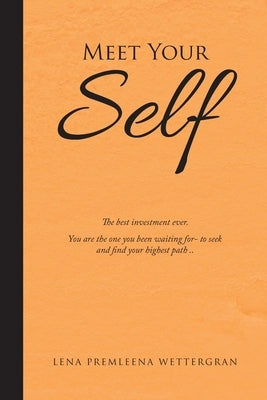 Meet Your Self by Wettergran, Lena Premleena