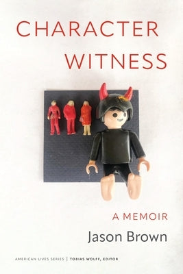 Character Witness: A Memoir by Brown, Jason