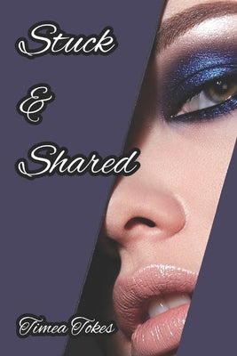 Stuck & Shared: A Short Erotic Swinger & Hotwife Story by Tokes, Timea