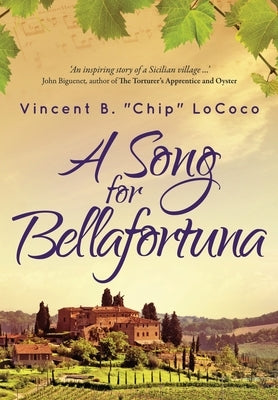 A Song for Bellafortuna: An Inspirational Italian Historical Fiction Novel by Lococo, Vincent B. Chip